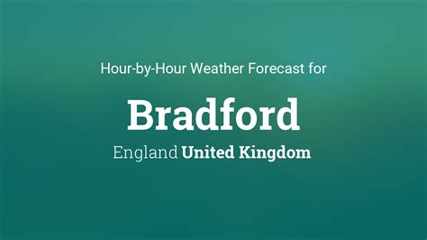 Hourly Weather Forecast for Bradford, England .